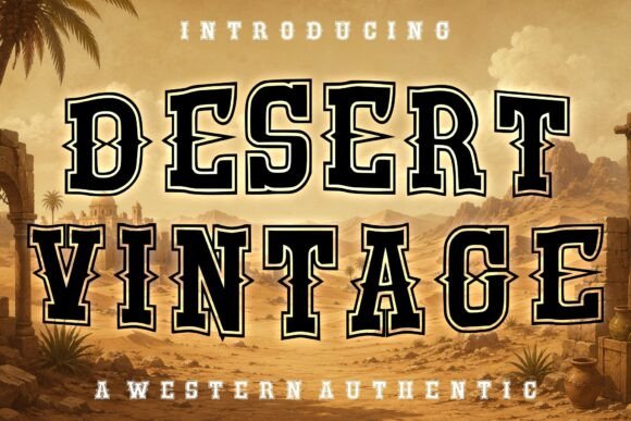 Desert Vintage: The Western Typeface for Bold Branding