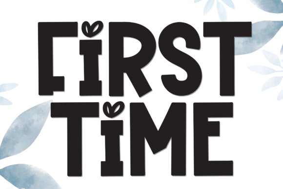 First Time: The Font That Feels Like a Perfect Summer Day