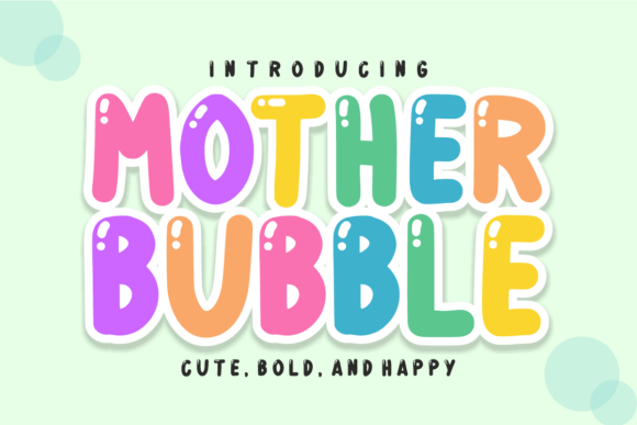 Mother Bubble: A Display Font That Brings Joy to Your Projects